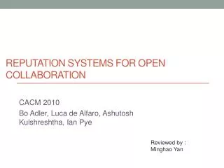Reputation Systems for Open Collaboration