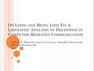 On Lying and Being Lied To: A Linguistic Analysis of Deception in Computer-Mediated Communication