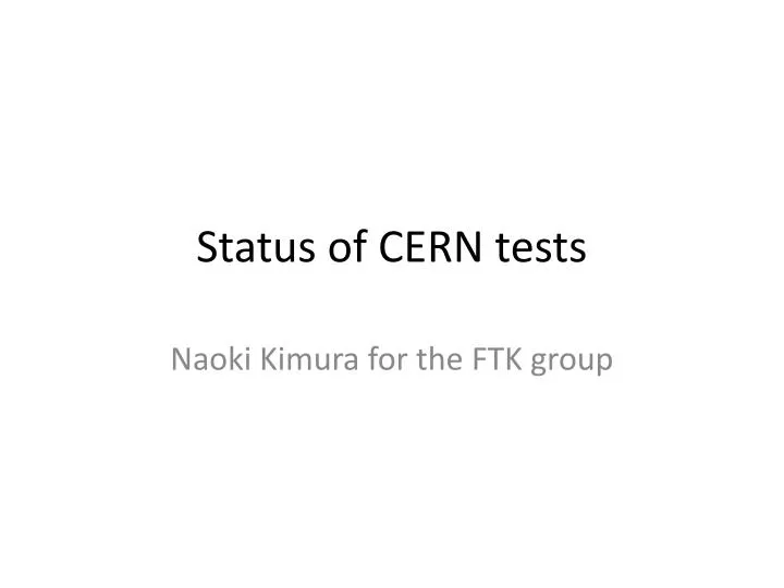 status of cern tests