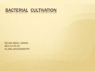 BACTERIAL CULTIVATION