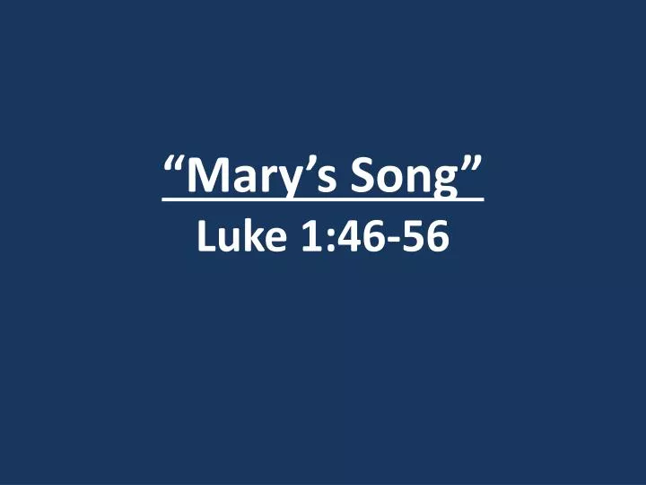 mary s song luke 1 46 56