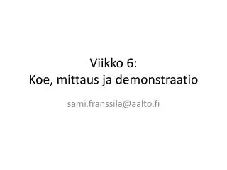 viikko 6 koe mittaus ja demonstraatio