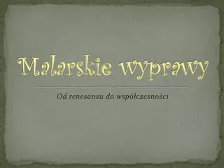 malarskie wyprawy