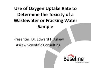 Use of Oxygen Uptake Rate to Determine the Toxicity of a Wastewater or Fracking Water Sample