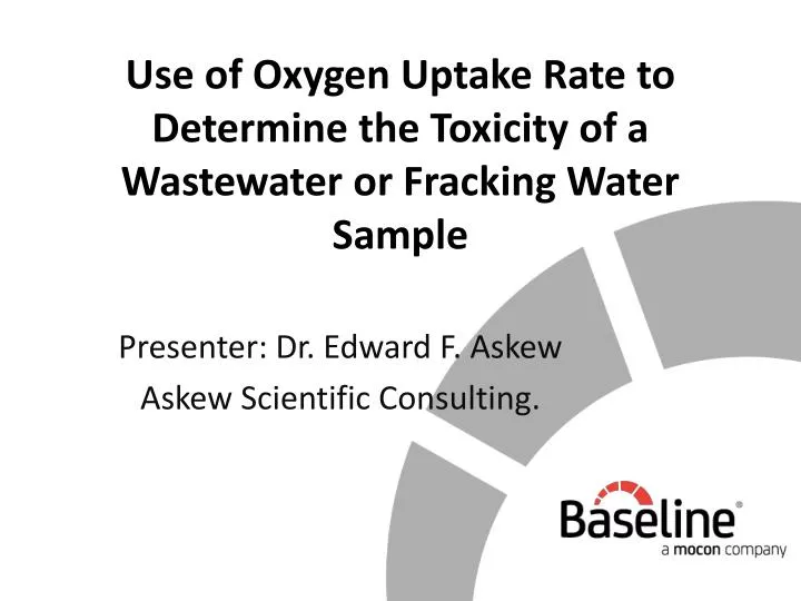 use of oxygen uptake rate to determine the toxicity of a wastewater or fracking water sample