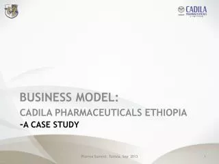 CADILA PHARMACEUTICALS ETHIOPIA - A CASE STUDY
