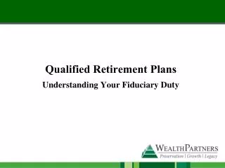 Qualified Retirement Plans Understanding Your Fiduciary Duty