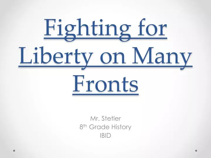 fighting for liberty on many fronts