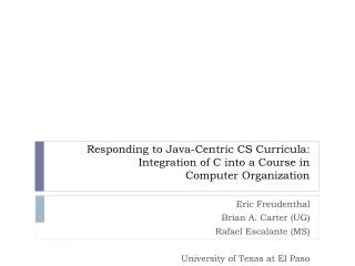 Responding to Java-Centric CS Curricula: Integration of C into a Course in Computer Organization