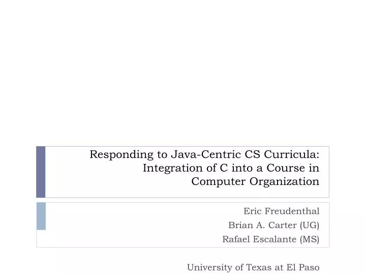 responding to java centric cs curricula integration of c into a course in computer organization