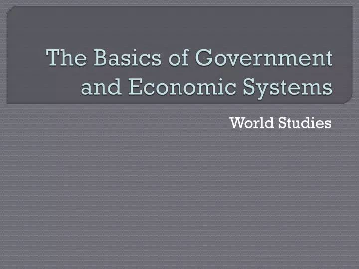 the basics of government and economic systems