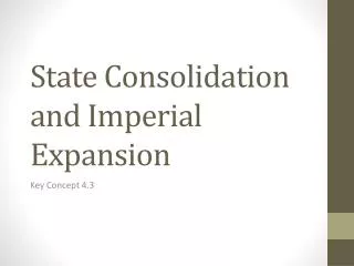 State Consolidation and Imperial Expansion