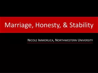 Marriage, Honesty, &amp; Stability