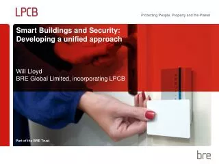 Smart Buildings and Security: Developing a unified approach