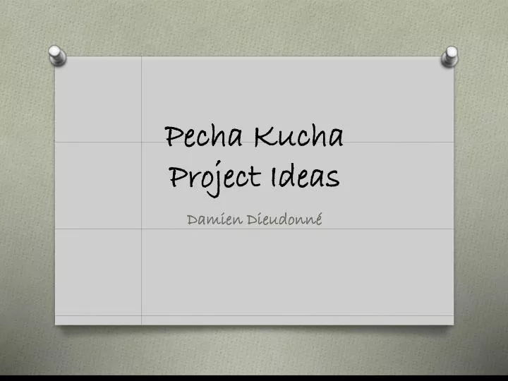 pecha kucha project ideas