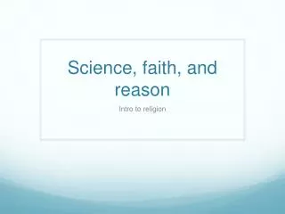 Science, faith, and reason