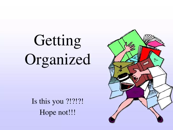 getting organized