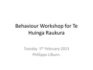 Behaviour Workshop for Te Huinga Raukura