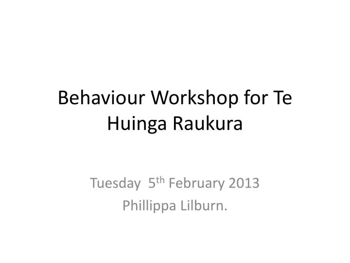 behaviour workshop for te huinga raukura