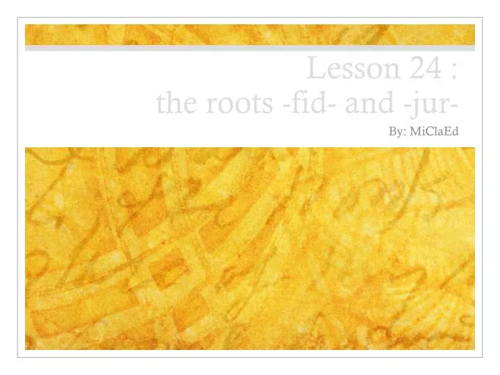 lesson 24 the roots fid and jur