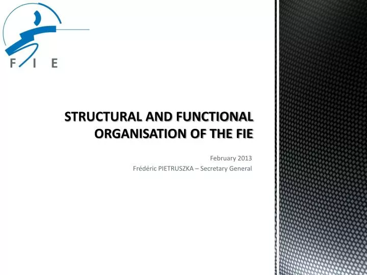 structural and functional organisation of the fie