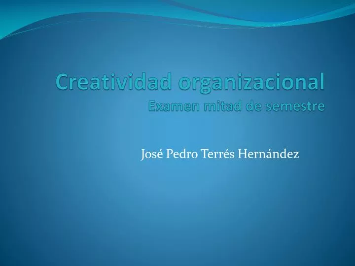 creatividad organizacional examen mitad de semestre