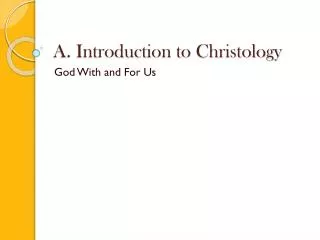 A. Introduction to Christology