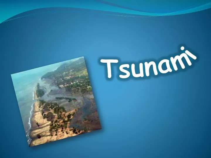 PPT - Tsunami PowerPoint Presentation, Free Download - ID:2176251