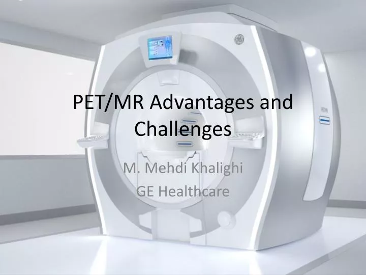 pet mr advantages and challenges