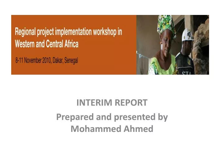 interim report prepared and presented by mohammed ahmed