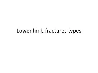 Lower limb fractures types