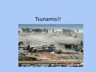 Tsunamis!!