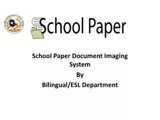 School Paper Document Imaging System By Bilingual/ESL Department