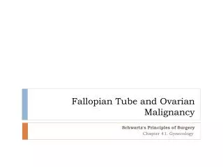 Fallopian Tube and Ovarian Malignancy