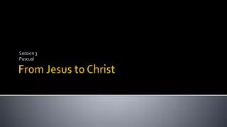 From Jesus to Christ