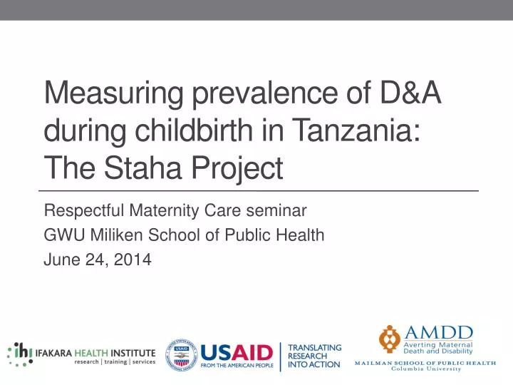 measuring prevalence of d a during childbirth in tanzania the staha project