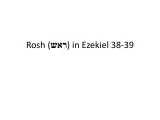 Rosh ( ??? ) in Ezekiel 38-39