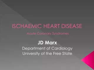 ISCHAEMIC HEART DISEASE Acute Coronary Syndromes