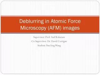 Deblurring in Atomic Force Microscopy (AFM) images
