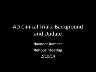 AD Clinical Trials: Background and Update