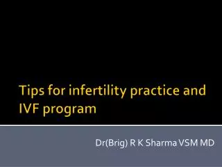 Tips for infertility practice and IVF program
