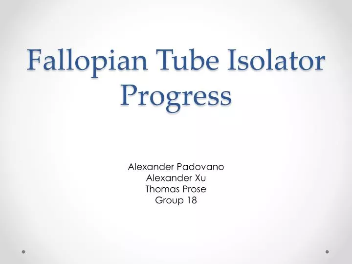 fallopian tube isolator progress