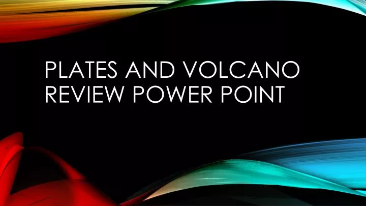 plates and volcano review power point