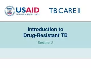 Introduction to Drug-Resistant TB