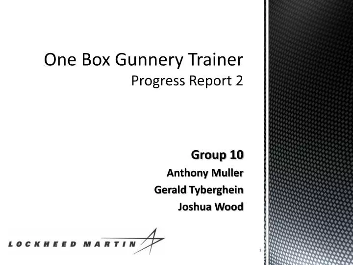 one box gunnery trainer progress report 2
