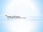 Intuition……. - slide 1