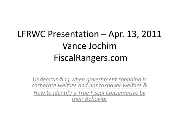 lfrwc presentation apr 13 2011 vance jochim fiscalrangers com