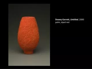 Dewey Garrett, Untitled , 2000 palm , dyed red