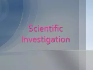 Scientific Investigation