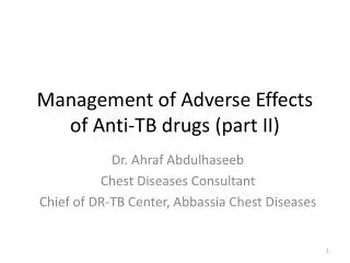 Dr. Ahraf Abdulhaseeb Chest Diseases Consultant Chief of DR-TB Center, Abbassia Chest Diseases